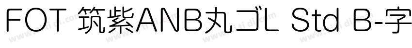 FOT 筑紫ANB丸ゴL Std B字体转换